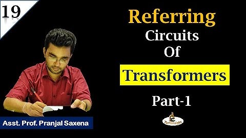 L19: Refer to secondary circuit | part-1| Transformer series
