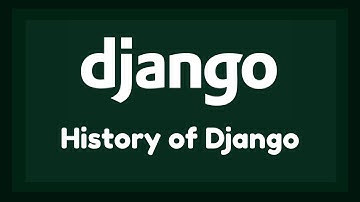 History of Django | Intro to Django | Django Part 0 | TCH