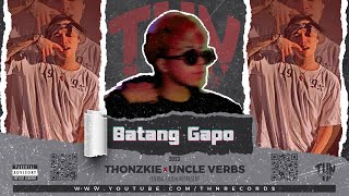 Batang Gapo - Thonzkie X Uncle Verbs