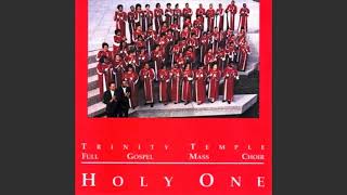 Watch Trinity Temple Full Gospel Mass Choir Holy One video
