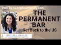 FAQ Permanent Bar   I've Served my 10 Years Outside the US   How Can I Come Back