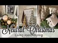 NEUTRAL CHRISTMAS LIVING ROOM STYLING 2023 ||PART 2