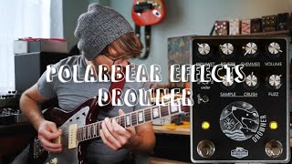 Writing With The Polarbear Effects: DROWNER Fuzz/BitCrusher/Reverb