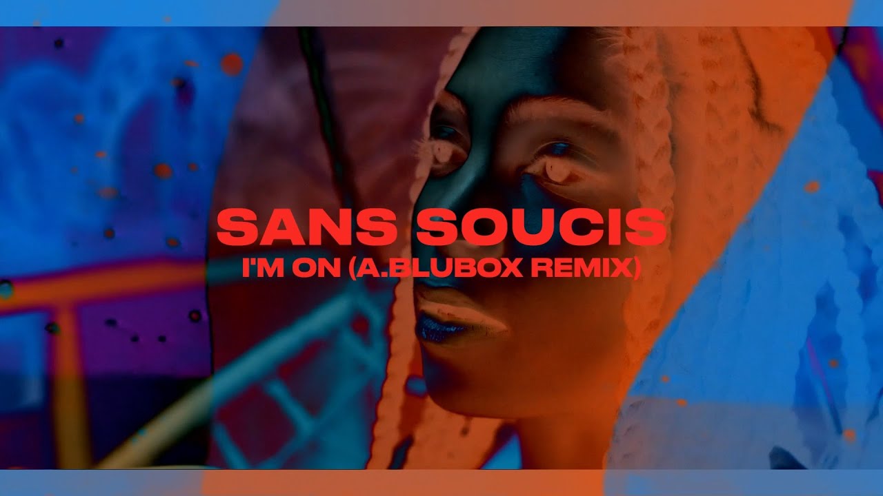 Sans Soucis - I'm On (bluebox Remix)