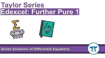 A Level Further Maths | Further Pure 1 | Series Solutions of Differential Equations