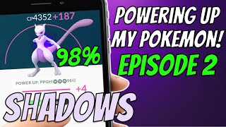 Powering Up My Shadow Pokemon in Pokemon Go! Episode Two