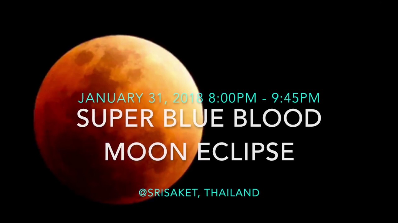 Super Blue Blood Moon Eclipse In Total Lunar Eclipse 2018 Thailand Youtube
