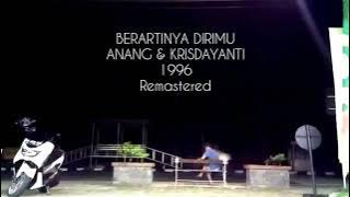 BERARTINYA DIRIMU  - ANANG & KRISDAYANTI 1996, REMASTER