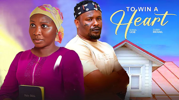 TO WIN A HEART - SONIA UCHE, ZUBBY MICHAEL, THELMA NWOSU, 2025 LATEST NIGERIAN MOVIE