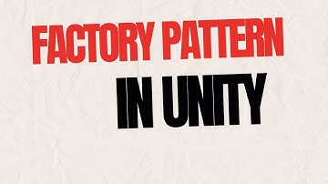 Mastering the Factory Design Pattern in Unity