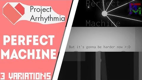 Perfect Machine by Shirobon - 3 Variations | Project Arrhythmia