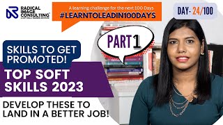 Day 24 | 🔴 TOP 9 Soft Skills to learn in 2023 to get Promoted/Higher Paycheck|#learntoleadin100days