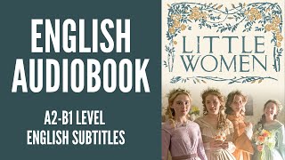 PRACTICE YOUR ENGLISH THROUGH AUDIOBOOK - LITTLE WOMEN  - ENGLISH LEVEL A2/B1