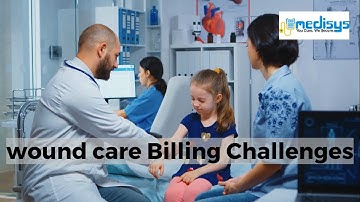 Wound care Billing Challenges