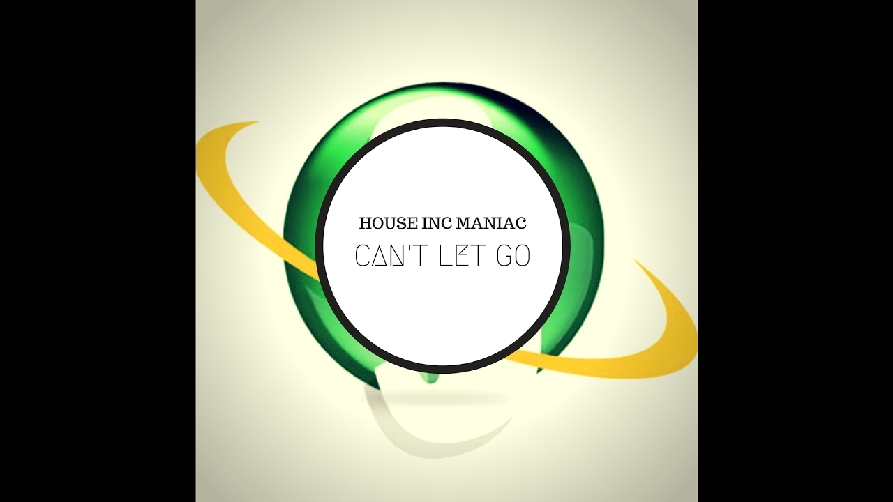 Watch House Inc Maniac - Can't Let Go on YouTube Watch House Inc Maniac - Can't Let Go on YouTube