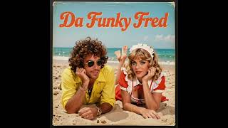 Beach Day Vibes with da Funky Fred & da Funky French Maid