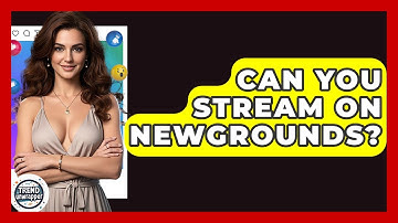 Can You Stream On Newgrounds? - Trend Unwrapper