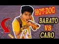 HOT-DOG BARATO vs CARO | VALEN LA PENA? | Chico Reyes Rosas