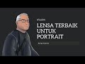 Lens Terbaik Untuk Portrait