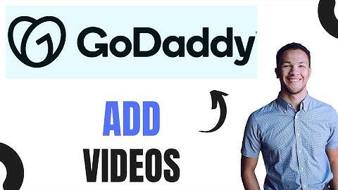 How to Add Video to GoDaddy website