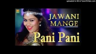 Jawani Mange Pani Pani (Haryanvi -Super Dance Hard Electro Mix) Dj Jacky