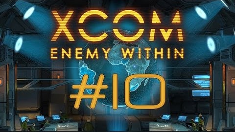 Mistakes are Made - XCOM #10