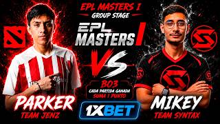 [ES] Team Jenz(PARKER) vs Team Syntax (BO3) - EPL Masters I: Group Stage