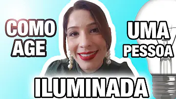 O que é uma pessoa iluminada por Deus?