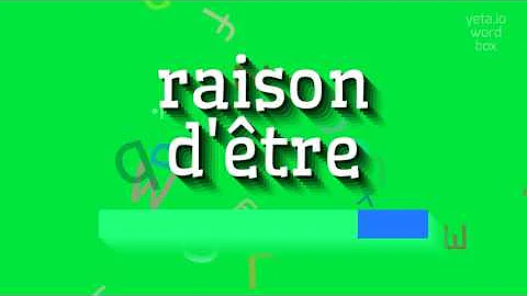 RAISON D'ÊTRE - HOW TO PRONOUNCE RAISON D'ÊTRE? #raison d'être