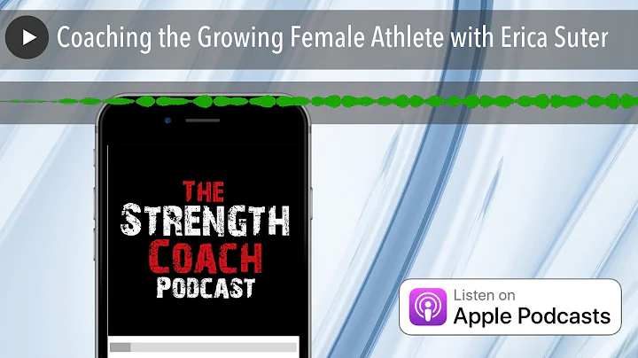 Coaching the Growing Female Athlete with Erica Suter