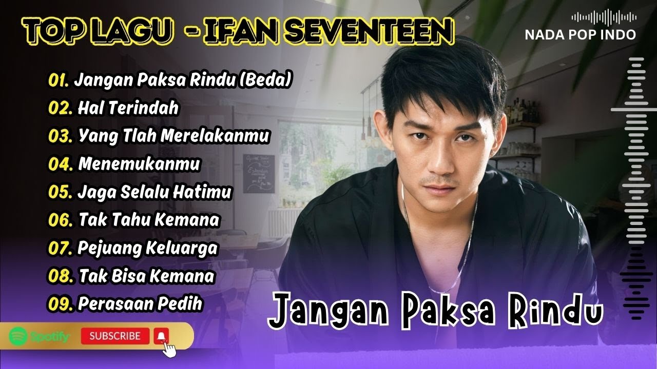 Ifan Seventeen - JANGAN PAKSA RINDU - HAL TERINDAH - YANG TLAH MERELAKANMU| LAGU POP TERPOPULER 2026