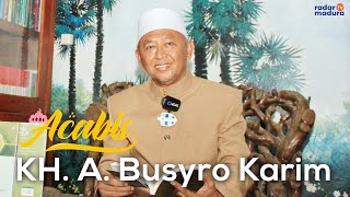 KH. A. Busyro Karim: Ogah Buang Titel Kiai saat Menjabat Bupati