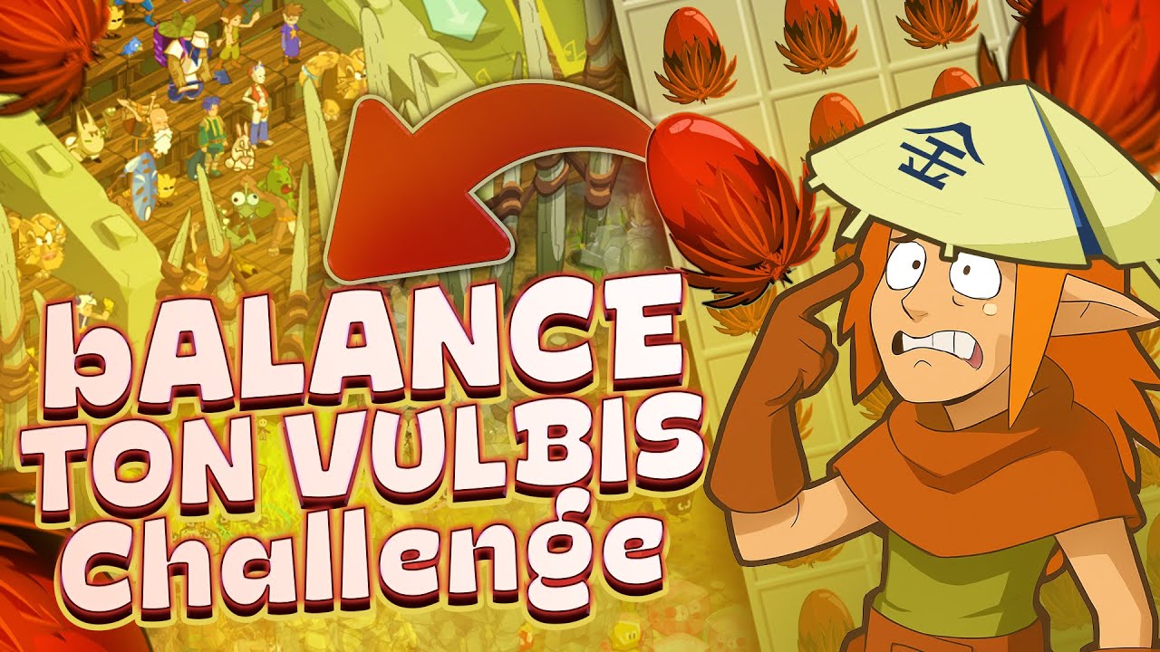 JE BALANCE MON VULBIS CHALLENGE - Dofus Retro