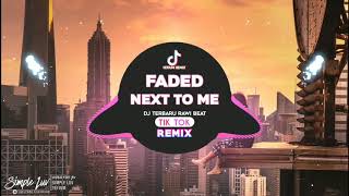 FADED × NEXT TO ME   DJ SLOW TIK TOK REMIX   NHẠC TIK TOK HOT NHẤT GÂY NGHIỆN 2020