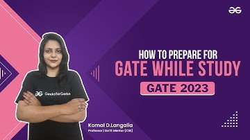 How to prepare for GATE while Study | GATE 2023 | GeeksforGeeks GATE