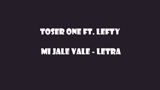 Mi Jale Vale - Toser One Ft Lefty Sm (LETRA) Resimi