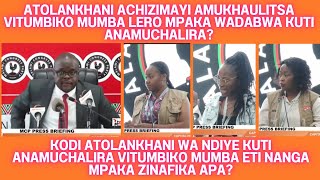 KOMA VITUMBIKO MUMBA ANAKADZIWA SANAKAWAPATSA MPATA ATOLANKHANI KUTI AMUFUNSE CHIFUKWA AMUKHAULITSA