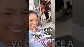 ✔️RUA DAS IMPORTADORAS DE JAQUETAS/BOBOJACOS/BRÁS