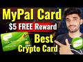 MyPal Best Crypto Card for Online Payment | Get 5 USDT By Just Sign Up | How to Use Mypal Card