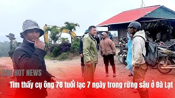 Tìm thấy cụ ông 78 tuổi lạc 7 ngày trong rừng sâu ở Đà Lạt