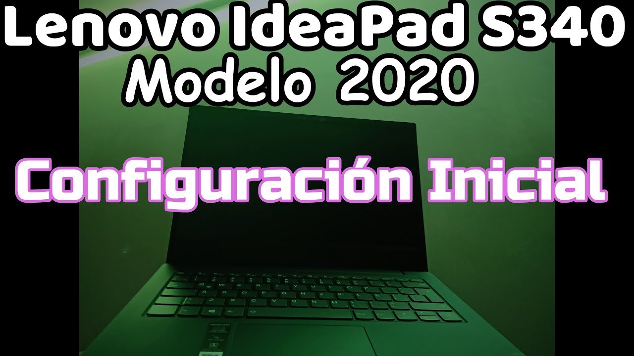 Configurar Windows 10 en LENOVO IDEAPAD S340 (14API MODELO 2020) SETTING  INICIAL Configurar Laptop - YouTube