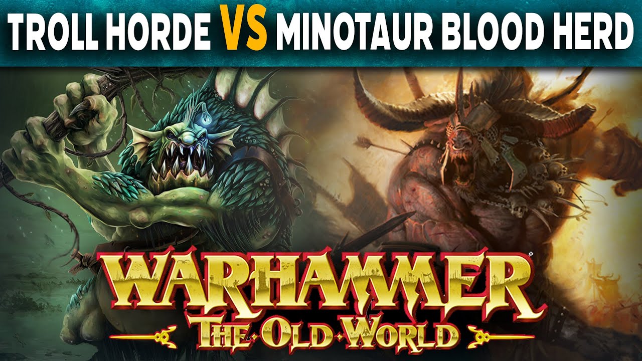 Troll Horde! VS  Minotaur Blood Herd - Warhammer The Old World Battle Report