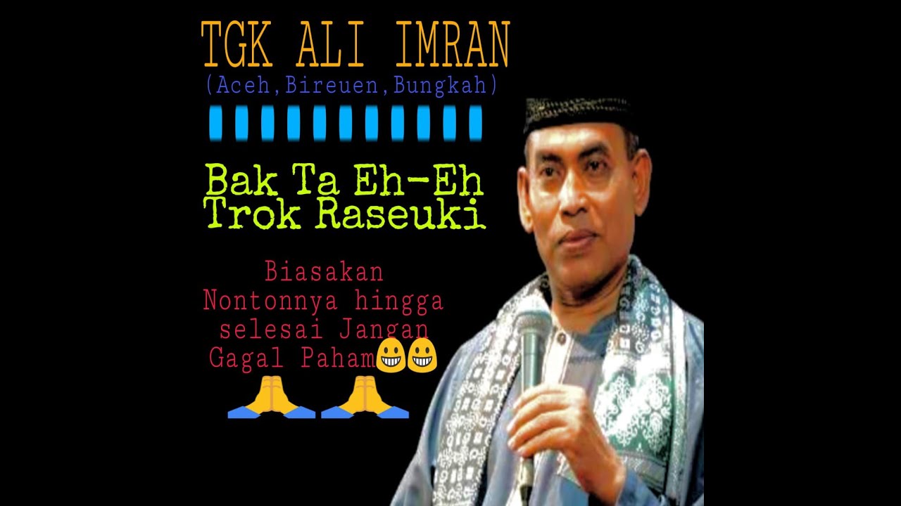 DAKWAH ACEH TERBARU ||TGK ALI IMRAN (INDIA)-BUNGKAH-||BAK TA EH2 TROK RASEUKI||