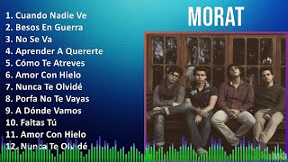 Morat 2024 MIX Grandes Exitos - Cuando Nadie Ve, Besos En Guerra, No Se Va, Aprender A Quererte