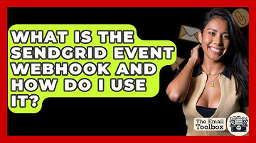 What Is The Sendgrid Event Webhook And How Do I Use It? - TheEmailToolbox.com