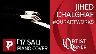Artist's Corner | 「17 Sai」Piano Cover - Jihed Chalghaf | INSAT PRESS