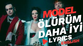 MODEL - Ölürüm Daha İyi (ENG/TR LYRICS)