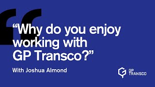 Why do you enjoy driving with GP Transco Q&A with Joshua Almond