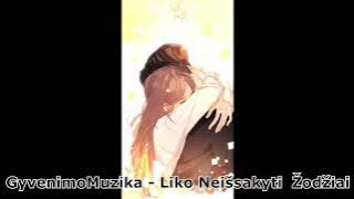 GyvenimoMuzika - Liko Neišsakyti Žodžiai