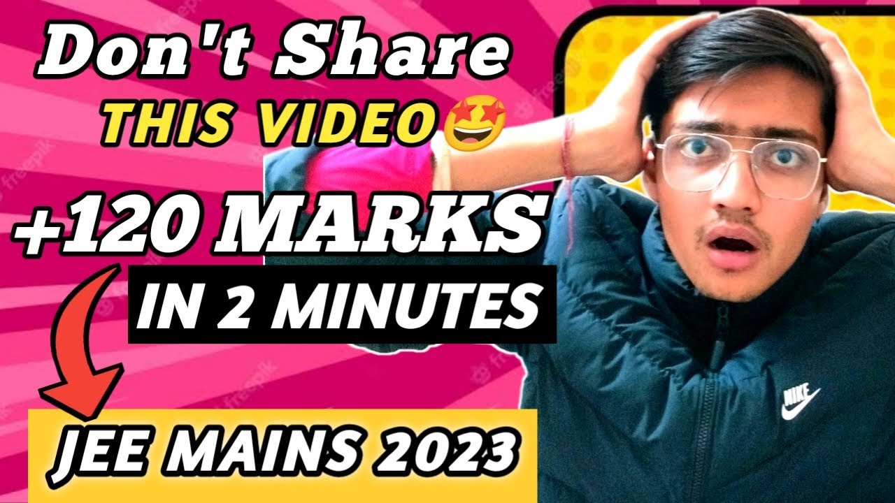 [No clickbait]🔥 Score 120 MARKS in 2 minutes in JEE Mains 2023 🤯| JEE ...